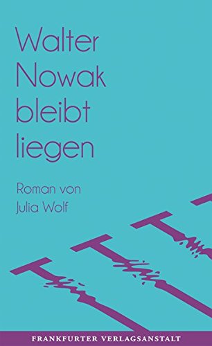 Julia Wolf: Walter Nowak bleibt liegen