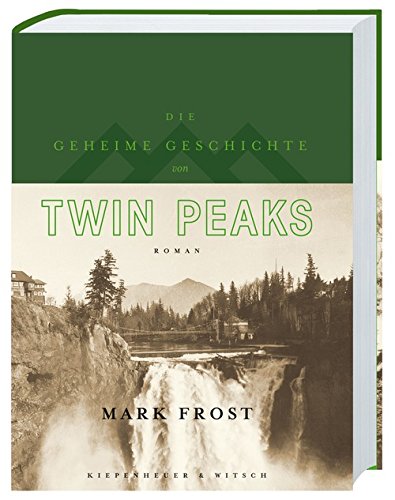 Mark Frost: Die geheime Geschichte von Twin Peaks