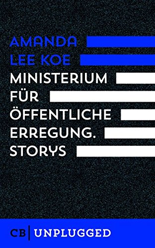 Amanda Lee Koe: Ministerium für öffentliche Erregung