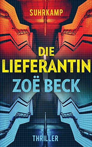 Zoë Beck: Die Lieferantin