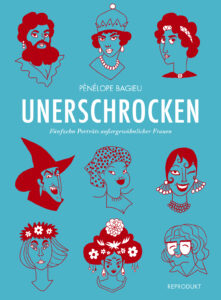 Pénélope Bagieu – Unerschrocken
