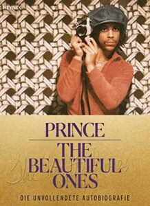 Prince / Dan Piepenbring – The beautiful Ones: Die unvollendete Autobiografie