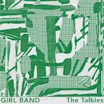Girl Band – The Talkies